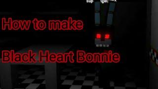 [ROBLOX/FNAF] How to make Black Heart Bonnie in Animatronic World