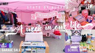 A WEEK IN OUR LIFE IN ALASKA | FIRST TIME DOING GARAGE SALE EVERY WEEKEND | BACK TO SCHOOL SHOPPING