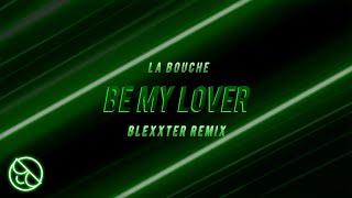 La Bouche - Be My Lover [Blexxter  Remix]