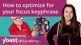 How to optimize for your focus keyphrase with Yoast SEO | Yoast SEO for WordPress