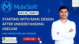 MULESOFT TRAINING DAY24- UNDERSTANDING USECASE  RAML DESIGN