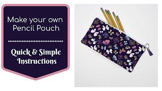 Make your own Pencil Pouch