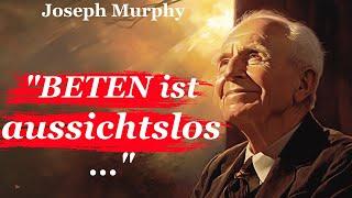 Zitate Joseph Murphy: Die Macht des Unterbewusstseins als Schlüssel zum Glück und Erfolg.