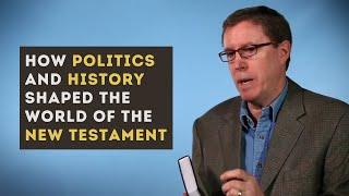 How Politics and History Shaped the World of the New Testament --- Gary Burge