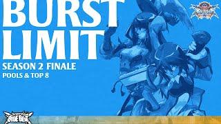 BBB Burst Limit S2 FINALS - BBCF Pools + Top 8 ft. KILLAKOB3S, Icecool, Juliocrivera, ξ-No.14-