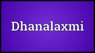 Dhanalaxmi Meaning