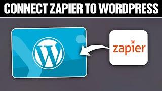 How To Connect Zapier To WordPress 2024! (Full Tutorial)