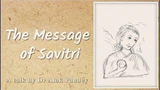 The Message of Savitri (TE 350)