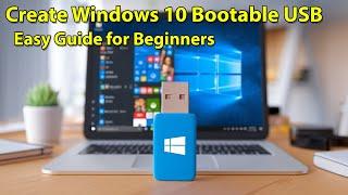 How to Create a Bootable USB for Windows 10: Easy Guide for Beginners!