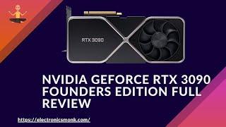 Nvidia GeForce RTX 3090 Founders Edition Full Review