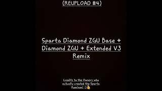 (REUPLOAD #4) Sparta Diamond ZGU Base + Diamond ZGU + Extended V3 Remix