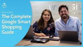 The Complete Google Smart Shopping Guide -  Webinar