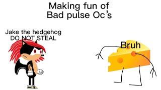 Making fun of bad sonic pulse oc’s (Part 1)