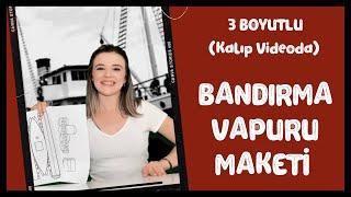 3 BOYUTLU BANDIRMA VAPURU MAKETİ | 19 MAYIS RESMİ ÇİZİMİ | MAKET | BOYAMA | 19 MAYIS OKUL ÖNCESİ
