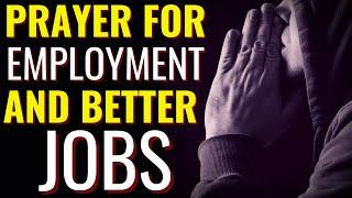 Prayer For Employment And Better Jobs || Powerful Prayer To Get New Job And Employment