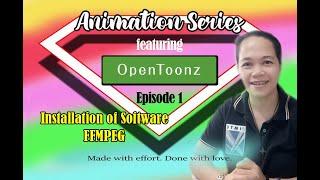 ANIMATION SERIES EP1 DOWNLOAD, INSTALLATION OF OPEN TOONZ AND FFMPEG - TAGALOG TUTORIAL