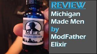 Michigan Made Men - ModFather Elixir - Review