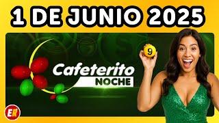 RESULTADO CAFETERITO NOCHE del DOMINGO 1 de JUNIO de 2025  (ULTIMO RESULTADO)