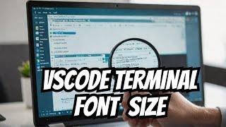 How to change the font size in Vscode Terminal: 10x larger text!