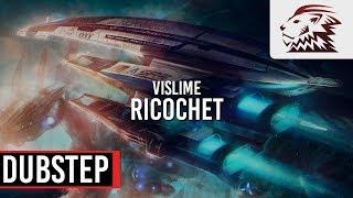 Vislime - Ricochet [Dubstep]