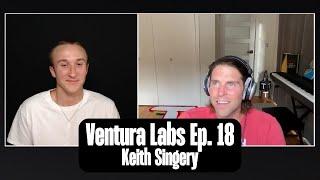 Ventura Labs Ep. 18 - Keith Singery