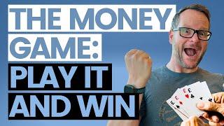 The Money Game: How to Play and Win