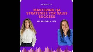 EP 11 | Mastering Q4: Strategies for Sales Success