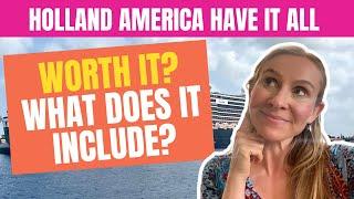 Holland America HAVE IT ALL Package | Is It WORTH IT and EVERYTHING You Need to Know!