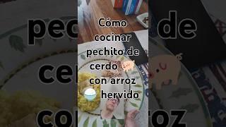 Cómo cocinar pechito de cerdo  con arroz  hervido tutorial de gastronomia casera @SanTenChan