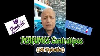 PERFUMES Contratipos Fraiche, Perfumes Europeos, etc (Mi honesta opinión)