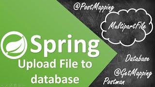 Upload file to database - Spring boot