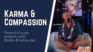 Karma & Compassion | Powerful Yoga Wisdom with Radha Krishna Das at The Mantra Room