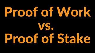 Proof of Work vs. Proof of Stake