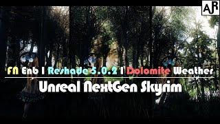 SKYRIM MOD I FN Enb I Reshade 5.0.2 I Dolomite Weather I Unreal NextGen Skyrim