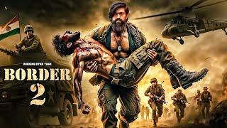 New Released Full Hindi Dubbed Movie 2024 | Border 2 | Rocking Star Yash | #actionmovies #newmovies