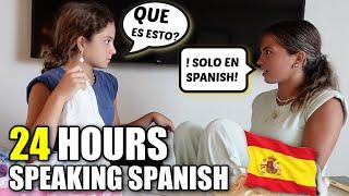 ONLY SPANISH FOR 24 HOURS in SPAIN  | SISTER FOREVER