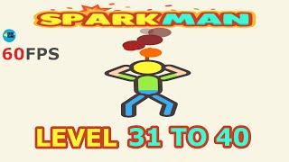 SparkMan 2: SPRING Level 31 To 40 - 3 Stars , iOS Walkthrough