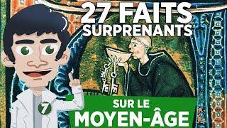 27 FAITS SURPRENANTS SUR LE MOYEN ÂGE !!