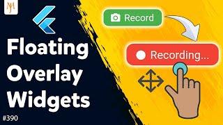 Flutter Tutorial - Awesome Floating Overlay Widget | Float Widget On Top Of Other Widgets