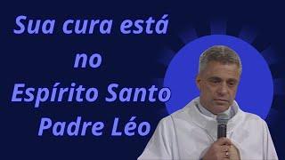 Onde está sua Cura? - Padre Léo