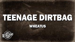 Wheatus - Teenage Dirtbag (Lyrics)