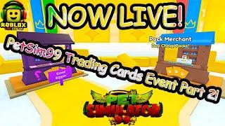 NOW LIVE: Trading Card Event Part 2! | Pet Simulator 99