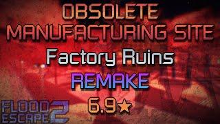 (THIRD VICTOR?) Obsolete Manufacturing Site [⭐6.9 CRAZY+] // Flood Escape 2 Community Maps