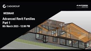 Cadgroup Webinar | Advanced Revit Families - Part 1