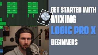 Getting Started with Mixing In Logic Pro X For Beginners