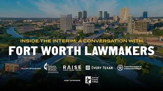 Inside the Interim: A conversation with Fort Worth lawmakers