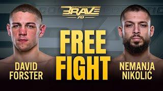 David Forster vs Nemanja Nikolic | FREE FIGHT | BRAVE CF 70