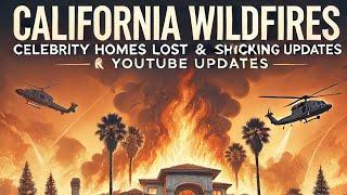 California Wildfires: Celebrity Homes Lost & Shocking Updates | Talk Maniac