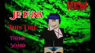 JR Punk "This Fire" Theme Song