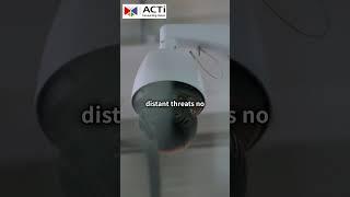 ACTi High Resolution Cameras – Zoom, Night Vision, Clarity